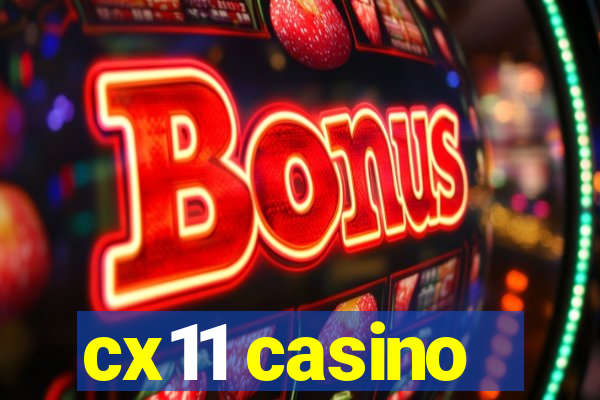 cx11 casino